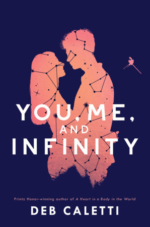 You, Me, and Infinity by Deb Caletti