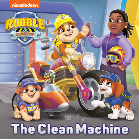 The Clean Machine (PAW Patrol: Rubble & Crew) by Cara Stevens