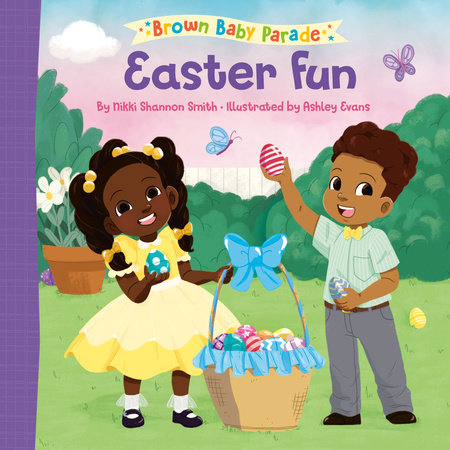Easter Fun: A Brown Baby Parade Book by Nikki Shannon Smith