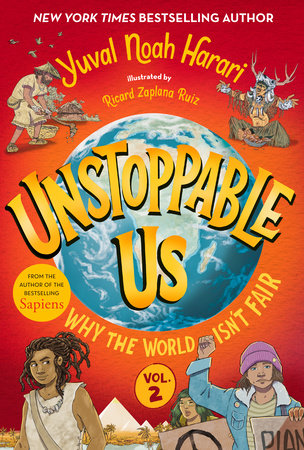 Unstoppable Us, Volume 2: Why the World Isn't Fair by Yuval Noah Harari