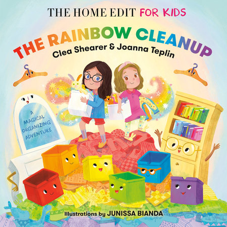 The Rainbow Cleanup: A Magical Organizing Adventure by Clea Shearer and Joanna Teplin