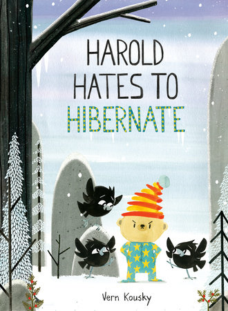 Harold Hates to Hibernate by Vern Kousky
