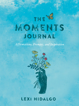 The Moments Journal by Lexi Hidalgo