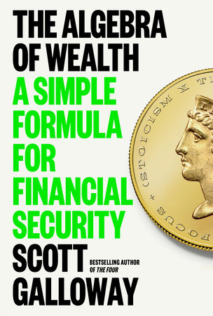 The Algebra of Wealth by Scott Galloway