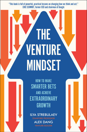 The Venture Mindset by Ilya Strebulaev and Alex Dang