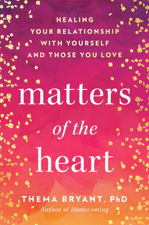 Matters of the Heart by Thema Bryant, Ph.D.