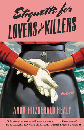 Etiquette for Lovers and Killers by Anna Fitzgerald Healy