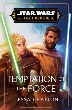 Star Wars: Temptation of the Force (The High Republic) by Tessa Gratton