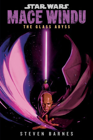 Star Wars: Mace Windu: The Glass Abyss by Steven Barnes