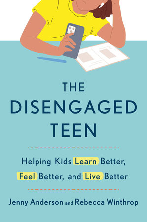 The Disengaged Teen by Jenny Anderson and Rebecca Winthrop