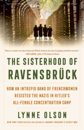 The Sisterhood of Ravensbrück by Lynne Olson