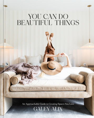 You Can Do Beautiful Things by Galey Alix