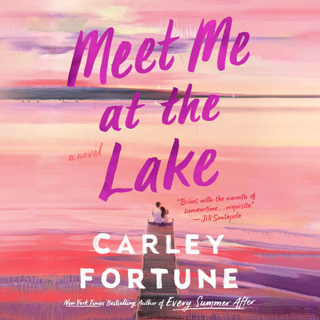 Meet Me at the Lake by Carley Fortune