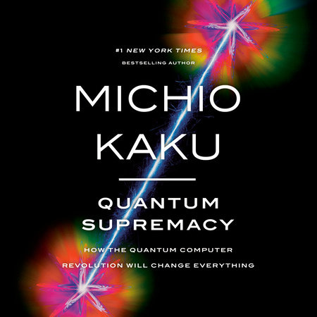 Quantum Supremacy by Michio Kaku