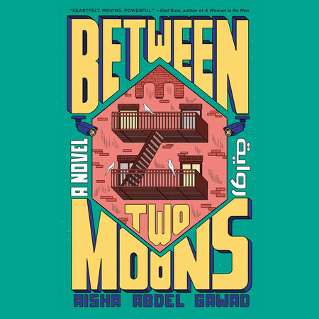 Between Two Moons by Aisha Abdel Gawad