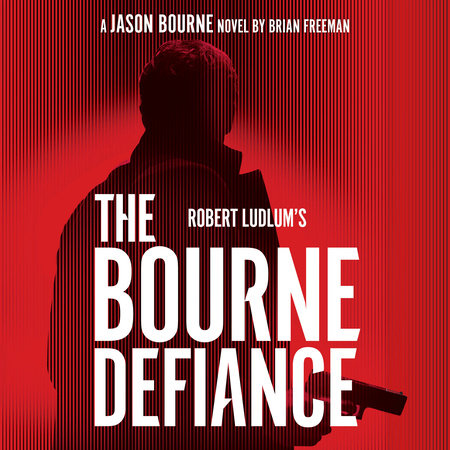 Robert Ludlum's The Bourne Defiance by Brian Freeman
