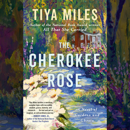 The Cherokee Rose by Tiya Miles