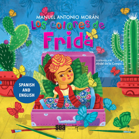 Los colores de Frida by Manuel Antonio Morán