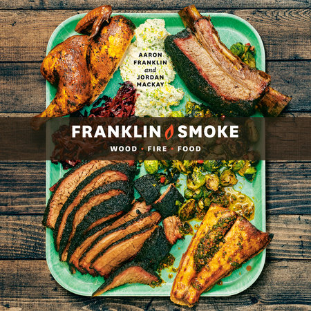 Franklin Smoke by Aaron Franklin and Jordan Mackay