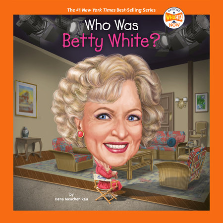 Who Was Betty White? by Dana Meachen Rau and Who HQ