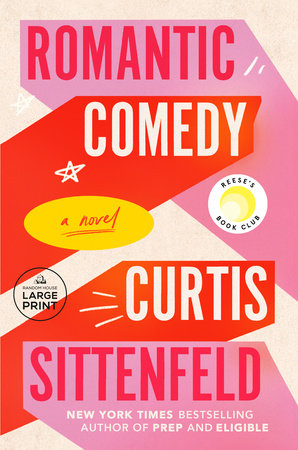 Romantic Comedy: Reese's Book Club by Curtis Sittenfeld