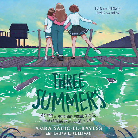 Three Summers by Amra Sabic-El-Rayess and Laura L. Sullivan