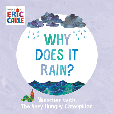 Why Does It Rain? by Eric Carle