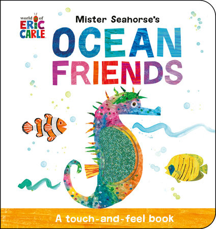 Mister Seahorse's Ocean Friends by Eric Carle