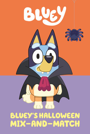 Bluey's Halloween Mix-and-Match by Penguin Young Readers Licenses