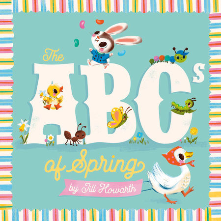 The ABCs of Spring by Jill Howarth