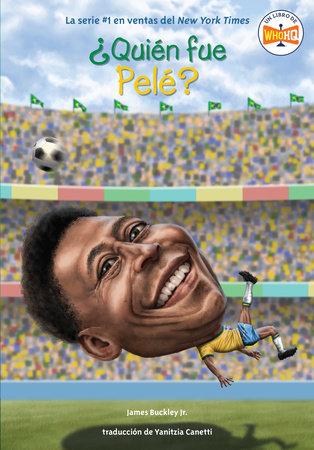 ¿Quién fue Pelé? by James Buckley, Jr. and Who HQ