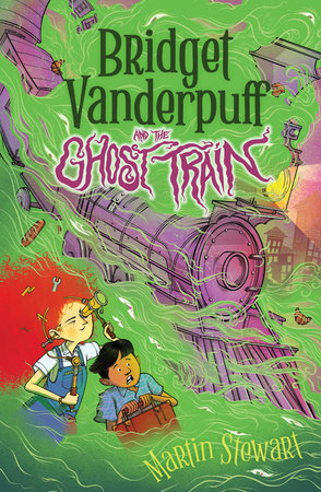 Bridget Vanderpuff and the Ghost Train #2 by Martin Stewart