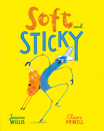 Soft and Sticky by Jeanne Willis