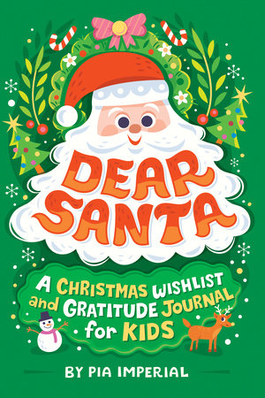 Dear Santa: A Christmas Wish List and Gratitude Journal for Kids by Pia Imperial