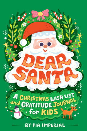 Dear Santa: A Christmas Wish List and Gratitude Journal for Kids by Pia Imperial