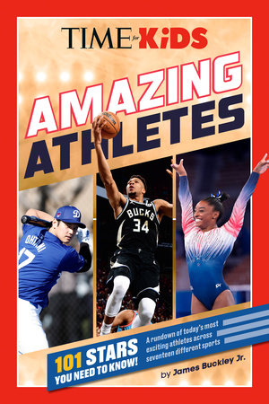 TIME for Kids: Amazing Athletes by James Buckley Jr.