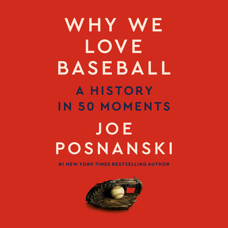 Why We Love Baseball by Joe Posnanski