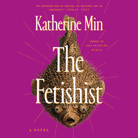 The Fetishist by Katherine Min