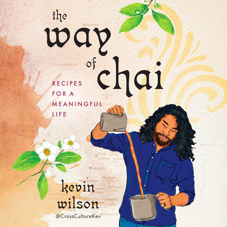 The Way of Chai by Kevin Wilson