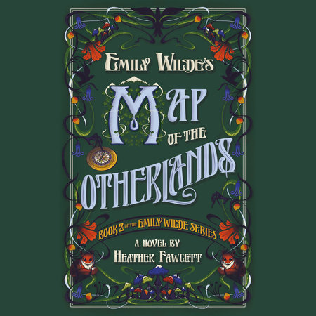 Emily Wilde's Map of the Otherlands by Heather Fawcett