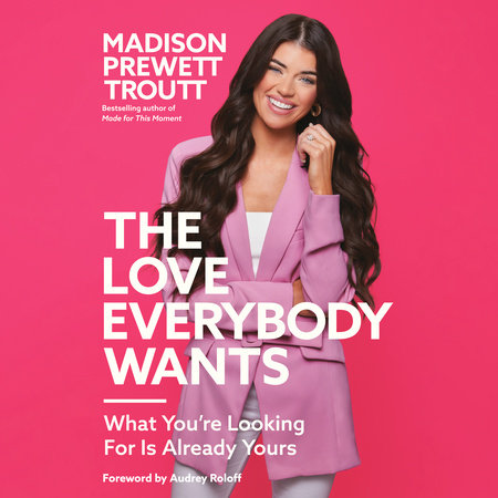 The Love Everybody Wants by Madison Prewett Troutt
