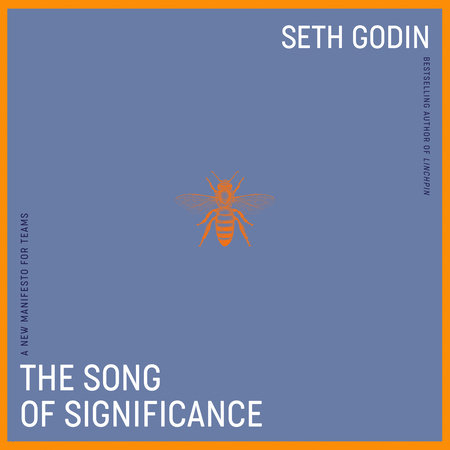 The Song of Significance by Seth Godin