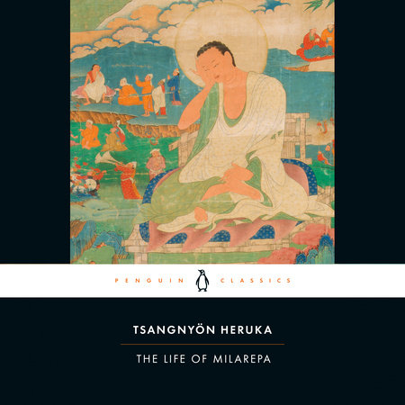 The Life of Milarepa by Tsangnyön Heruka