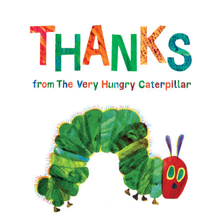 Thanks from The Very Hungry Caterpillar by Eric Carle