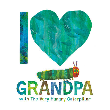 I Love Grandpa with The Very Hungry Caterpillar by Eric Carle