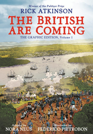 The British Are Coming by Rick Atkinson