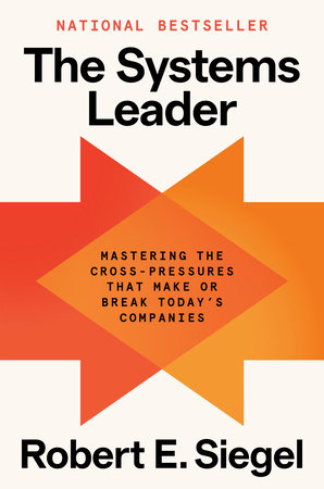The Systems Leader by Robert E. Siegel