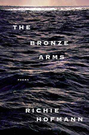 The Bronze Arms by Richie Hofmann