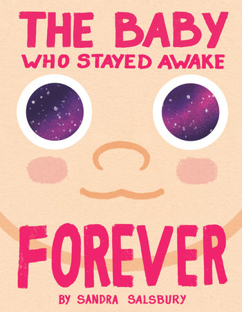 The Baby Who Stayed Awake Forever by Sandra Salsbury