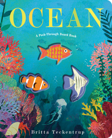 Ocean: A Peek-Through Picture Book by Britta Teckentrup